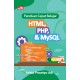 Panduan Cepat Belajar HTML, PHP, & MYSQL