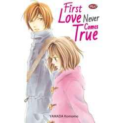 First Love Never Comes True First Love Never Comes True