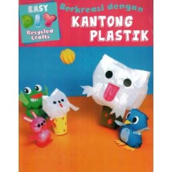 Easy DIY Recycled Crafts : Berkreasi dengan Kantong Plastik Easy DIY Recycled Crafts : Berkreasi dengan Kantong Plastik