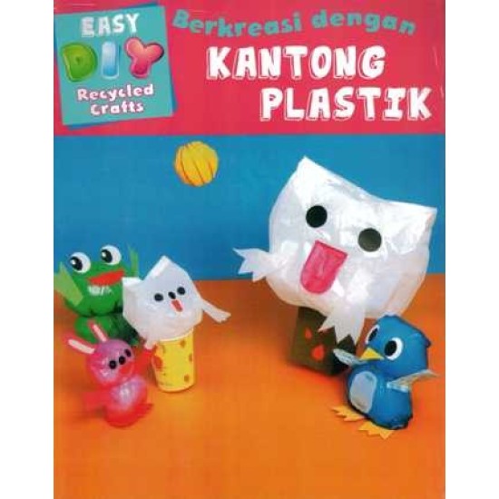 Easy DIY Recycled Crafts : Berkreasi dengan Kantong Plastik