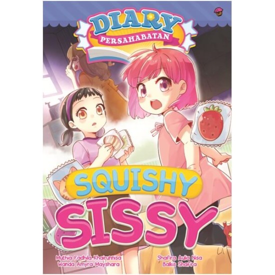 Diary Persahabatan #1: Squishy Sissy