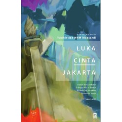 Luka Cinta Jakarta: Kumpulan Puisi Luka Cinta Jakarta: Kumpulan Puisi