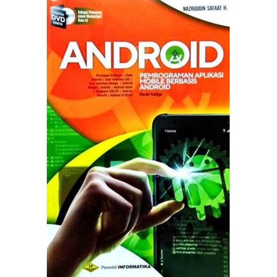 ANDROID PEMROGRAMAN APLIKASI MOBILE SMARTPHONE DAN TABLET PC BERBASIS ANDROID (REVISI KETIGA +CD)