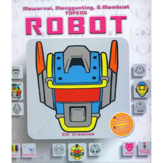 Mewarnai, Menggunting, & Membuat TOPENG ROBOT