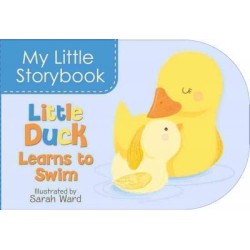 My Little Storybook: Little Duck Learns To Swim (BB) My Little Storybook: Little Duck Learns To Swim (BB)
