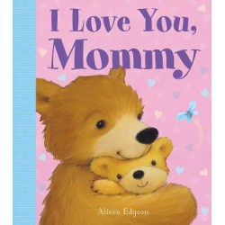I Love You, Mommy I Love You, Mommy