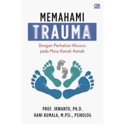 Memahami Trauma Dengan Perhatian Khusus pada Masa KanakKanak Memahami Trauma Dengan Perhatian Khusus pada Masa KanakKanak