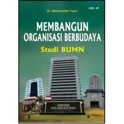 Membangun Organisasi Berbudaya Membangun Organisasi Berbudaya