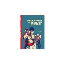 Bung Karno Dan Revolusi Mental Bung Karno Dan Revolusi Mental