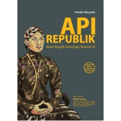 Api Republik: Biografi Hamengku Buwono IX Api Republik: Biografi Hamengku Buwono IX