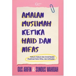Amalan Muslimah Ketika Haid dan Nifas Amalan Muslimah Ketika Haid dan Nifas