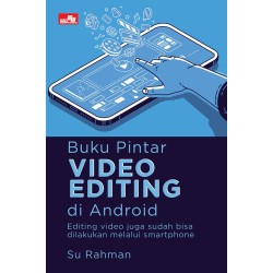 Buku Pintar Video Editing di Android Buku Pintar Video Editing di Android