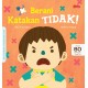 Seri Kesehatan & Keselamatan Diri  Anak : Berani Katakan TIDAK!