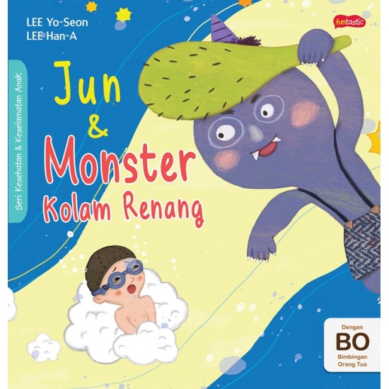 Seri Kesehatan & Keselamatan Diri  Anak : Jun & Monster Kolam Renang