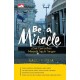 Be a Miracle
