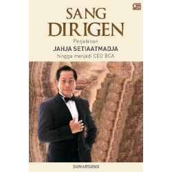 Sang Dirigen: Perjalanan Jahja Setiaatmadja Hingga Menjadi CEO BCA Sang Dirigen: Perjalanan Jahja Setiaatmadja Hingga Menjadi CEO BCA