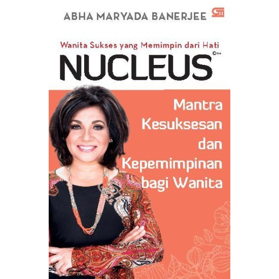 Nucleus: Wanita Sukses yang Memimpin dari Hati