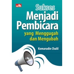Sukses Menjadi Pembicara Yang Menggugah & Mengubah Sukses Menjadi Pembicara Yang Menggugah & Mengubah
