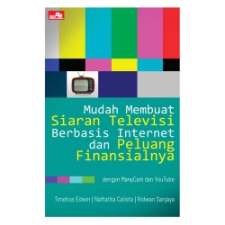 Mudah Membuat Siaran Televisi Berbasis Internet dan Peluang Finansialnya Mudah Membuat Siaran Televisi Berbasis Internet dan Peluang Finansialnya