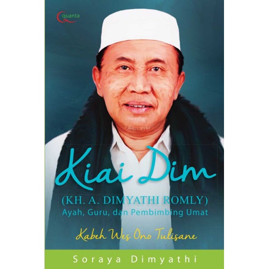 KH. A. Dimyathi Romly: Ayah, Guru, dan Pembimbing Umat