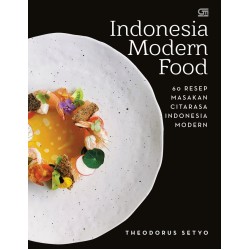 Indonesian Modern Food: 60 resep Masakan Citarasa Indonesia Modern
 Indonesian Modern Food: 60 resep Masakan Citarasa Indonesia Modern