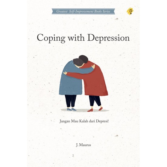 Coping With Despression : Jangan Mau Kalah dari Depresi 