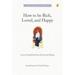 How To Be Rich, Loved And Happy How To Be Rich, Loved And Happy