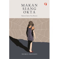 Makan Siang Okta : Sebuah Cerita Tiga Bagian Makan Siang Okta : Sebuah Cerita Tiga Bagian