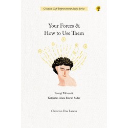 YOUR FORCES AND HOW TO USE THEM YOUR FORCES AND HOW TO USE THEM