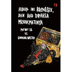 Hidup Ini Brengsek dan Aku Dipaksa Menikmatinya Hidup Ini Brengsek dan Aku Dipaksa Menikmatinya