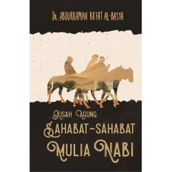Kisah Agung Sahabat-sahabat Nabi Kisah Agung Sahabat-sahabat Nabi