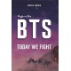 BTS - Today We Fight