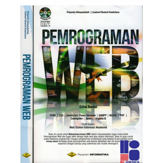Pemrograman Web (Html, Css, Javascript, Power Designer, Xampp, Mysql, Php, Codeigniter, Jquery, Angularjs) Studi Kasus: Web Sistem Informasi Akademik) Edisi Revisi + Cd
