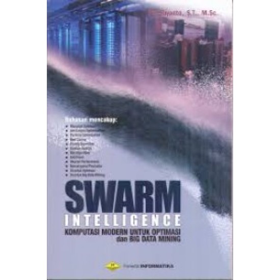 Swarm Intelligence (Komputasi Modern Untuk Optimasi & Big Data Mining)