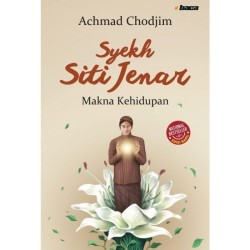 Syekh Siti Jenar Makna Kehidupan Syekh Siti Jenar Makna Kehidupan