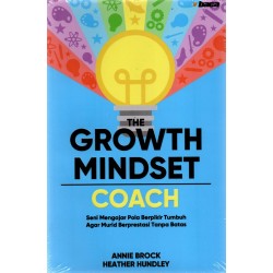 The Growth Mindset Coach: Seni Mengajar Pola Pikir Tumbuh Agar Murid Berprestasi Tanpa Batas The Growth Mindset Coach: Seni Mengajar Pola Pikir Tumbuh Agar Murid Berprestasi Tanpa Batas