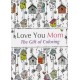 Love You Mom: The Gift of Coloring