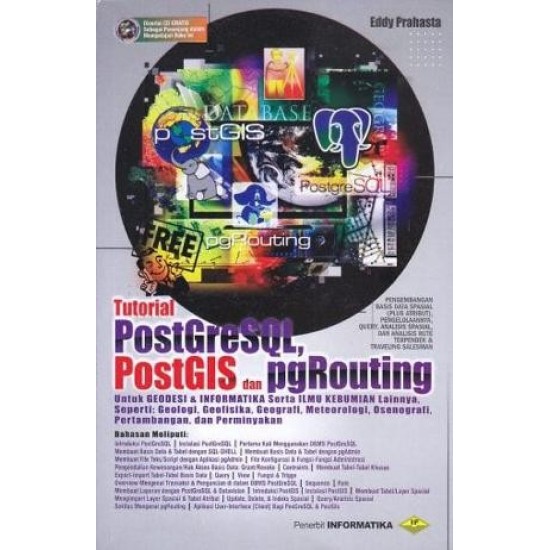 Sig : Tutorial Postgresql, Postgis Dan Pgrouting Untuk Geodesi & Geomatika +Cd