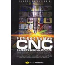 PEMOGRAMAN CNC & APLIKASI DI DUNIA INDUSTRI PEMOGRAMAN CNC & APLIKASI DI DUNIA INDUSTRI