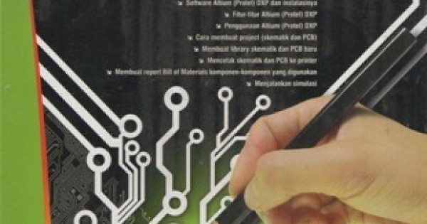 Menggambar Teknik Rangkaian Pcb Dengan Protel (Altium) Edisi Revisi