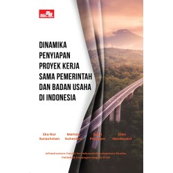 Dinamika Penyiapan Proyek Kerja Sama Pemerintah Dan Badan Usaha di Indonesia Dinamika Penyiapan Proyek Kerja Sama Pemerintah Dan Badan Usaha di Indonesia