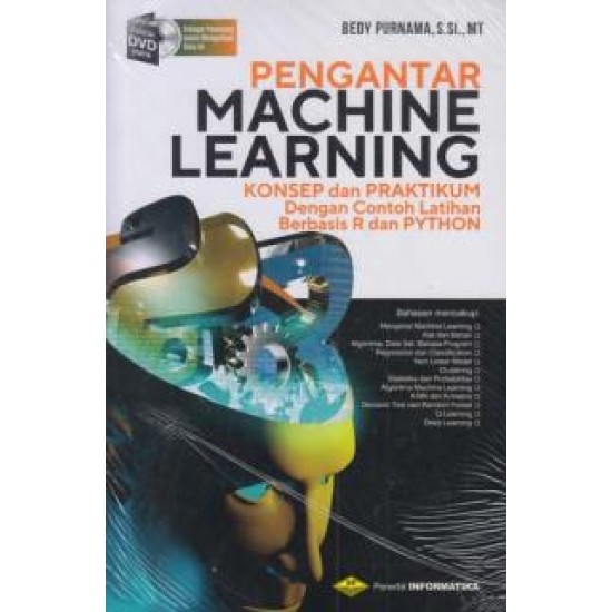 Pengantar Machine Learning (Konsep Dan Praktikum Dengan Contoh Latihan Berbasis R Dan Python)