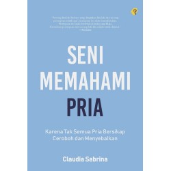 Seni Memahami Pria Seni Memahami Pria