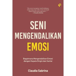 Seni Mengendalikan Emosi Seni Mengendalikan Emosi