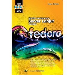 MUDAH MEMBANGUN SERVER DENGAN FEDORA ED.BARU + 3 DVD MUDAH MEMBANGUN SERVER DENGAN FEDORA ED.BARU + 3 DVD