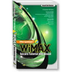 Mempelajari Wimax Secara Tutorial & Visual +Cd Mempelajari Wimax Secara Tutorial & Visual +Cd