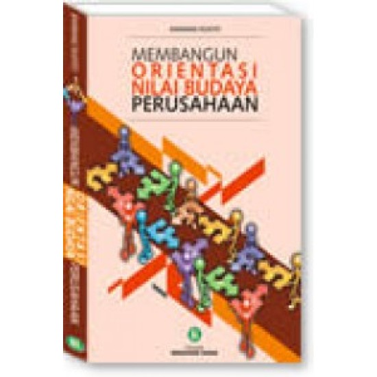 Membangun Orientasi Nilai Budaya Perusahaan