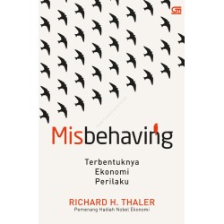 Misbehaving: Terbentuknya Ekonomi Perilaku Misbehaving: Terbentuknya Ekonomi Perilaku