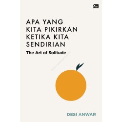 Apa yang Kita Pikirkan Ketika Kita Sendirian Apa yang Kita Pikirkan Ketika Kita Sendirian