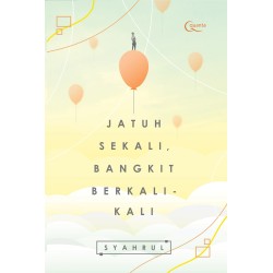 Jatuh Sekali, Bangkit Berkali-Kali Jatuh Sekali, Bangkit Berkali-Kali